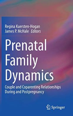 Prenatal Family Dynamics: Couple and Coparenting Relationships During and Postpregnancy (Original PDF from Publisher)