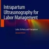 Intrapartum Ultrasonography for Labor Management: Labor, Delivery and Puerperium, 2nd Edition (Original PDF from Publisher)