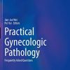 Practical Gynecologic Pathology: Frequently Asked Questions (Practical Anatomic Pathology) (Original PDF from Publisher) Practical Gynecologic Pathology: Frequently Asked Questions (Practical Anatomic Pathology) (Original PDF from Publisher)