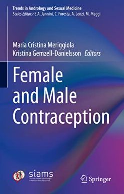 Female and Male Contraception (Trends in Andrology and Sexual Medicine) (Original PDF from Publisher)