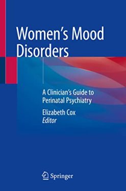 Women’s Mood Disorders: A Clinician’s Guide to Perinatal Psychiatry (Original PDF from Publisher)
