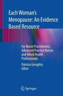 Each Woman’s Menopause: An Evidence Based Resource: For Nurse Practitioners, Advanced Practice Nurses and Allied Health Professionals (Original PDF from Publisher)