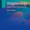 Urogynecology: Evidence Based Clinical Practice, 3rd Edition (Original PDF from Publisher) Urogynecology: Evidence-Based Clinical Practice, 3rd Edition (Original PDF from Publisher)