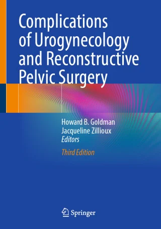 Complications of Urogynecology and Reconstructive Pelvic Surgery, 2025th Edition (Original PDF from Publisher) Complications of Urogynecology and Reconstructive Pelvic Surgery, 2025th Edition (Original PDF from Publisher)