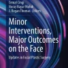 Minor Interventions, Major Outcomes on the Face (Original PDF from Publisher)