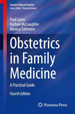 Obstetrics in Family Medicine: A Practical Guide (Current Clinical Practice), 2025th Edition (Original PDF from Publisher)