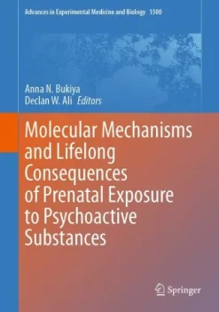 Molecular Mechanisms and Lifelong Consequences of Prenatal Exposure to Psychoactive Substances (Original PDF from Publisher)