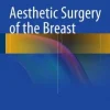 Aesthetic Surgery of the Breast (Publisher PDF) Aesthetic Surgery of the Breast(Publisher PDF)