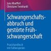 Schwangerschaftsabbruch und gestörte Frühschwangerschaft: Praxishandbuch mit Fallbeispielen (German Edition) (Original PDF from Publisher)