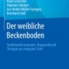 Der weibliche Beckenboden: Funktionelle Anatomie, Diagnostik und Therapie aus integraler Sicht (German Edition), 2nd Edition (EPUB and pdf) Der weibliche Beckenboden: Funktionelle Anatomie, Diagnostik und Therapie aus integraler Sicht (German Edition), 2nd Edition (EPUB and pdf)