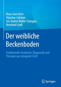 Der weibliche Beckenboden: Funktionelle Anatomie, Diagnostik und Therapie aus integraler Sicht (German Edition), 2nd Edition (EPUB and pdf)