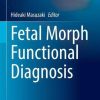 Fetal Morph Functional Diagnosis (Comprehensive Gynecology and Obstetrics) (Original PDF from Publisher) Fetal Morph Functional Diagnosis (Comprehensive Gynecology and Obstetrics) (Original PDF from Publisher)