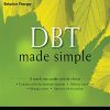 DBT Made Simple: A Step-by-Step Guide to Dialectical Behavior Therapy (Original PDF from Publisher) DBT Made Simple: A Step-by-Step Guide to Dialectical Behavior Therapy (Original PDF from Publisher)