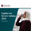 Harvard Update on Severe Asthma 2026