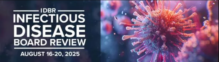 GWU IDBR Infectious Disease Board Review Course 2025 (Lecture +PDF) GWU IDBR Infectious Disease Board Review Course 2025 (Lecture +PDF)