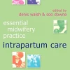 Intrapartum Care (Essential Midwifery Practice) (Original PDF from Publisher)