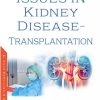 Issues in Kidney Disease – Transplantation (Original PDF From Publisher) Issues in Kidney Disease – Transplantation (Original PDF From Publisher)