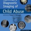 Kleinman’s Diagnostic Imaging of Child Abuse, 4th edition (Original PDF from Publisher)