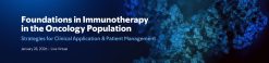 Memorial Sloan Kettering Cancer Center Foundations in Immunotherapy in the Oncology Population 2026
