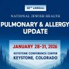 National Jewish Health 48th Annual Pulmonary and Allergy Update at Keystone 2026 National Jewish Health 48th Annual Pulmonary and Allergy Update at Keystone 2026