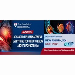 Penn Medicine Advanced Lipid Management Everything you need to know about lipoprotein(a) 2026