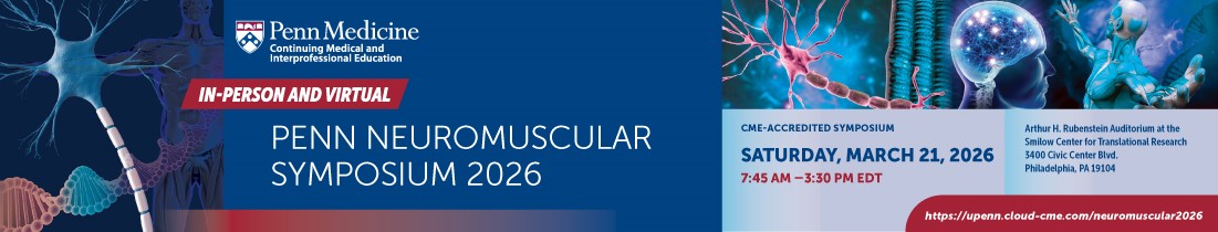 Penn Medicine Penn Neuromuscular Symposium 2026 Penn Medicine Penn Neuromuscular Symposium 2026