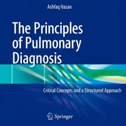 The Principles of Pulmonary Diagnosis: Critical Concepts and a Structured Approach (Original PDF from Publisher)