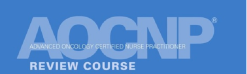 MD Anderson Cancer Center Advanced Oncology Certified Nurse Practitioner (AOCNP) Review Course 2022