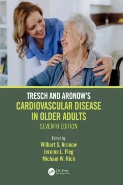 Tresch and Aronow’s Cardiovascular Disease in Older Adults, 7th Edition (Original PDF from Publisher)