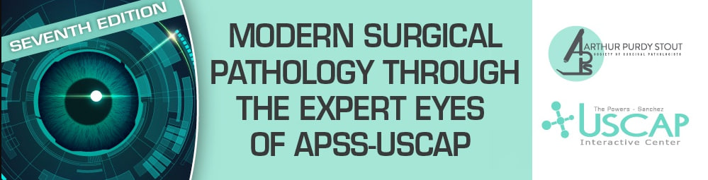 USCAP Modern Surgical Pathology Through the Expert Eyes of APSS-USCAP Seventh Edition 2026 USCAP Modern Surgical Pathology Through the Expert Eyes of APSS-USCAP Seventh Edition 2026
