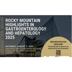 University of Colorado Anschutz Health Sciences Rocky Mountain Highlights in Gastroenterology and Hepatology Course 2025