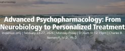 University of Miami Advanced Psychopharmacology From Neurobiology to Personalized Treatment 2026