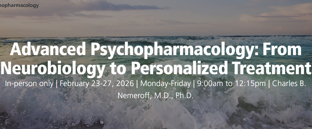 University of Miami Advanced Psychopharmacology From Neurobiology to Personalized Treatment 2026 University of Miami Advanced Psychopharmacology From Neurobiology to Personalized Treatment 2026
