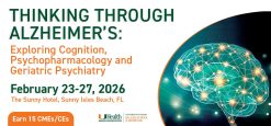 University of Miami Thinking Through Alzheimer’s Exploring Cognition, Psychopharmacology and Geriatric Psychiatry 2026