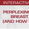 USCAP Perplexing Problems in Breast Pathology (and How to Solve them) 2020