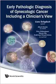 Early Pathologic Diagnosis Of Gynecologic Cancer Including A Clinician’s View (Original PDF from Publisher)