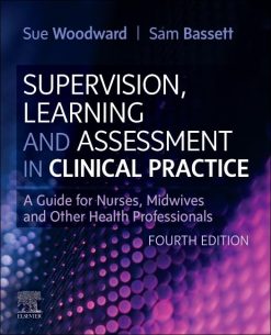 Supervision, Learning and Assessment in Clinical Practice: A Guide for Nurses, Midwives and Other Health Professionals, 4th Edition (Original PDF from Publisher)