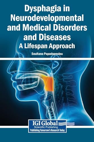 Dysphagia in Neurodevelopmental and Medical Disorders and Diseases: A Lifespan Approach (Original PDF from Publisher) Dysphagia in Neurodevelopmental and Medical Disorders and Diseases: A Lifespan Approach (Original PDF from Publisher)