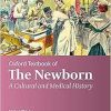 Oxford Textbook of the Newborn: A Cultural and Medical History (EPUB and pdf) Oxford Textbook of the Newborn: A Cultural and Medical History (EPUB and pdf)