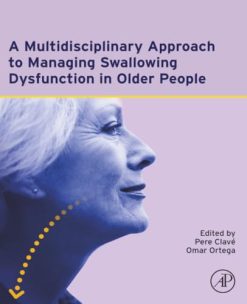 A Multidisciplinary Approach to Managing Swallowing Dysfunction in Older People (Original PDF from Publisher)
