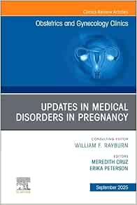 Updates in Medical Disorders in Pregnancy, An Issue of Obstetrics and Gynecology Clinics of North America (The Clinics: Internal Medicine, Volume 52-3) (EPUB and pdf)