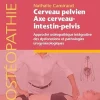 Cerveau pelvien – axe cerveau-intestin-pelvis: Approche ostéopathique intégrative des dysfonctions et pathologies urogynécologiques (French Edition) (True PDF from Publisher)