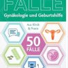 50 Fälle Gynäkologie und Geburtshilfe (German Edition), 3rd Edition (True PDF from Publisher)