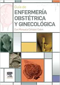 Guía de enfermería obstétrica y ginecológica (True PDF from Publisher)