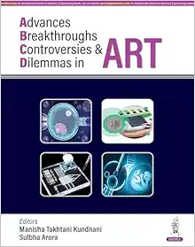 Advances, Breakthroughs, Controversies & Dilemmas in ART (Original PDF from Publisher)