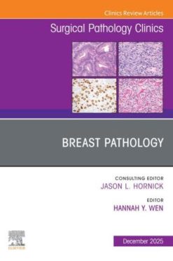 Breast Pathology, An Issue of Surgical Pathology Clinics (Original PDF from Publisher)