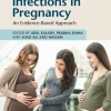 Infections in Pregnancy: An Evidence-Based Approach (EPUB and pdf) Infections in Pregnancy: An Evidence-Based Approach (EPUB and pdf)