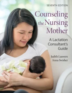 Counseling the Nursing Mother: A Lactation Consultant’s Guide, 7th Edition (Original PDF from Publisher)