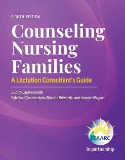 Counseling Nursing Families: A Lactation Consultant’s Guide, 8th Edition (Original PDF from Publisher)