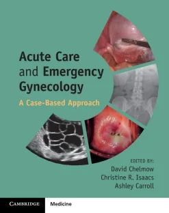 Acute Care and Emergency Gynecology: A Case-Based Approach (EPUB and pdf)